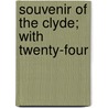 Souvenir Of The Clyde; With Twenty-Four door Thomas Nelson Sons
