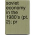 Soviet Economy In The 1980's (Pt. 2); Pr