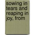 Sowing In Tears And Reaping In Joy, From