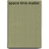 Space-Time-Matter