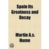 Spain Its Greatness And Decay