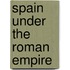 Spain Under The Roman Empire