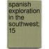 Spanish Exploration In The Southwest; 15