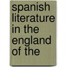 Spanish Literature In The England Of The door John Garrett Underhill