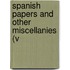 Spanish Papers And Other Miscellanies (V