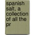 Spanish Salt, A Collection Of All The Pr