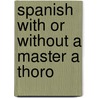 Spanish With Or Without A Master A Thoro door Berlitz Guides