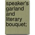 Speaker's Garland And Literary Bouquet;