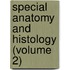 Special Anatomy And Histology (Volume 2)