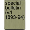 Special Bulletin (V.1 1893-94) by Bureau Of the American Republics
