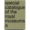 Special Catalogue Of The Royal Museums A door Berlin. Staatl Museen