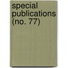Special Publications (No. 77) by U.S. Coast and Geodetic Survey