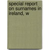 Special Report On Surnames In Ireland, W door Richard Matheson