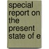 Special Report On The Present State Of E