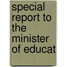 Special Report To The Minister Of Educat by Philadelphia Internat. Exhib