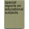 Special Reports On Educational Subjects door Great Britain. Education