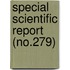 Special Scientific Report (No.279)