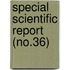 Special Scientific Report (No.36)