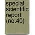 Special Scientific Report (No.40)