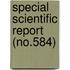 Special Scientific Report (No.584)