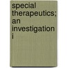 Special Therapeutics; An Investigation I door John Charles Lory Marsh