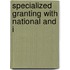 Specialized Granting With National And I