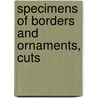 Specimens Of Borders And Ornaments, Cuts door American Type Founders Company