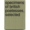 Specimens Of British Poetesses, Selected by Alexander Dyce