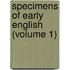 Specimens Of Early English (Volume 1)