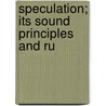 Speculation; Its Sound Principles And Ru door Thomas Temple Hoyne