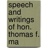 Speech And Writings Of Hon. Thomas F. Ma door Thomas Francis Marshall