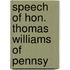 Speech Of Hon. Thomas Williams Of Pennsy