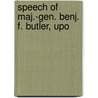 Speech Of Maj.-Gen. Benj. F. Butler, Upo door Books Group