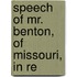 Speech Of Mr. Benton, Of Missouri, In Re