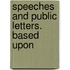 Speeches And Public Letters. Based Upon