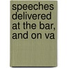 Speeches Delivered At The Bar, And On Va by Charles Phillips