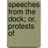 Speeches From The Dock; Or, Protests Of