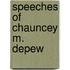 Speeches Of Chauncey M. Depew