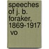 Speeches Of J. B. Foraker, 1869-1917  Vo