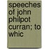Speeches Of John Philpot Curran; To Whic