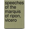 Speeches Of The Marquis Of Ripon, Vicero door George Frederick Samuel Robinson Ripon