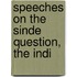 Speeches On The Sinde Question, The Indi
