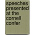 Speeches Presented At The Cornell Confer