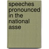 Speeches Pronounced In The National Asse door Unknown Author