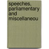Speeches, Parliamentary And Miscellaneou door Thomas Babington Macaulay Macaulay