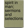 Spirit In Man; Sermons And Selections door Horace Bushnell