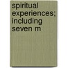 Spiritual Experiences; Including Seven M door Robert Cooper