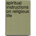 Spiritual Instructions On Religious Life
