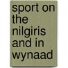Sport On The Nilgiris And In Wynaad door F.W.F. Fletcher