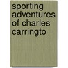 Sporting Adventures Of Charles Carringto door Randolph Caldecott